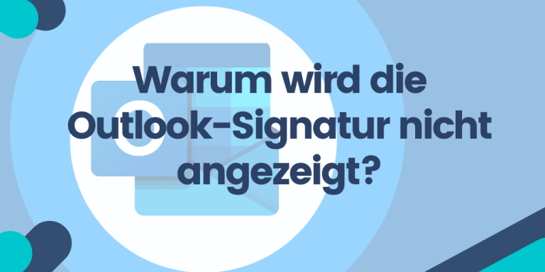 Warum wird die Outlook-Signatur nicht angezeigt