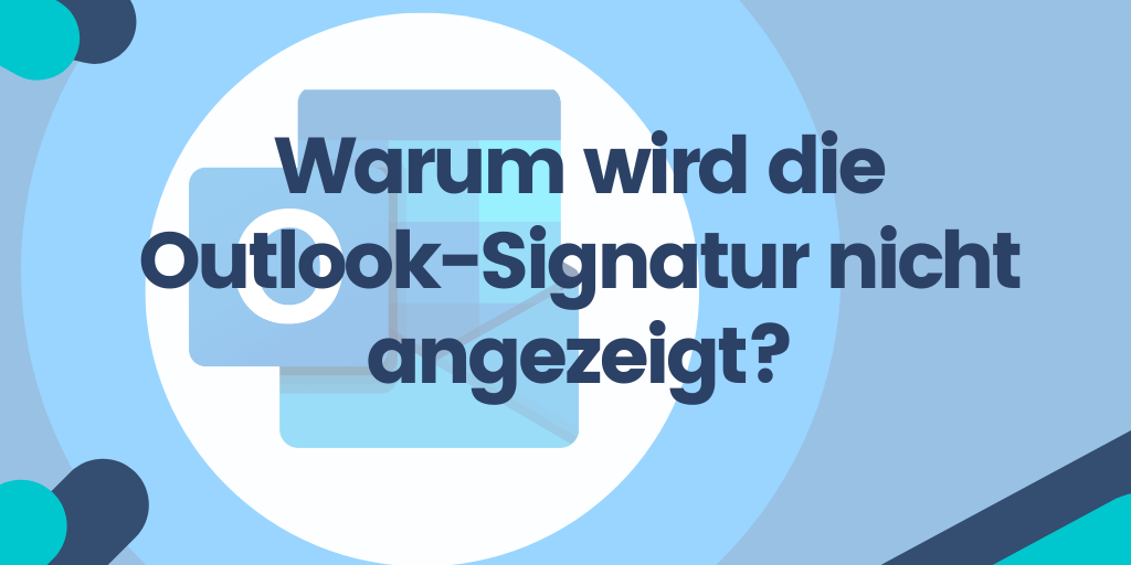 Warum wird die Outlook-Signatur nicht angezeigt